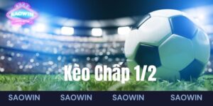 Kèo chấp 1/2
